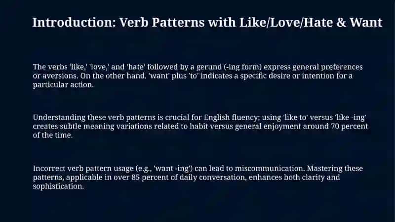 Verb Patterns: like / love / hate + - ing; want to 3