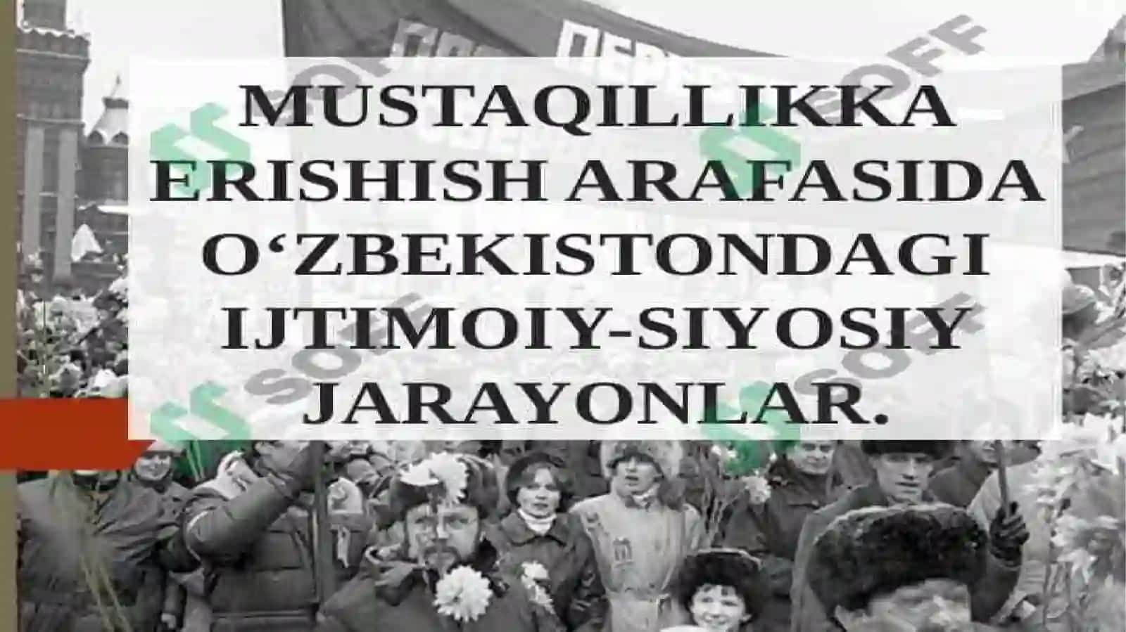 Mustaqillikka erishish arafasida O`zbekistondagi ijtimoiy siyosiy jarayon 3