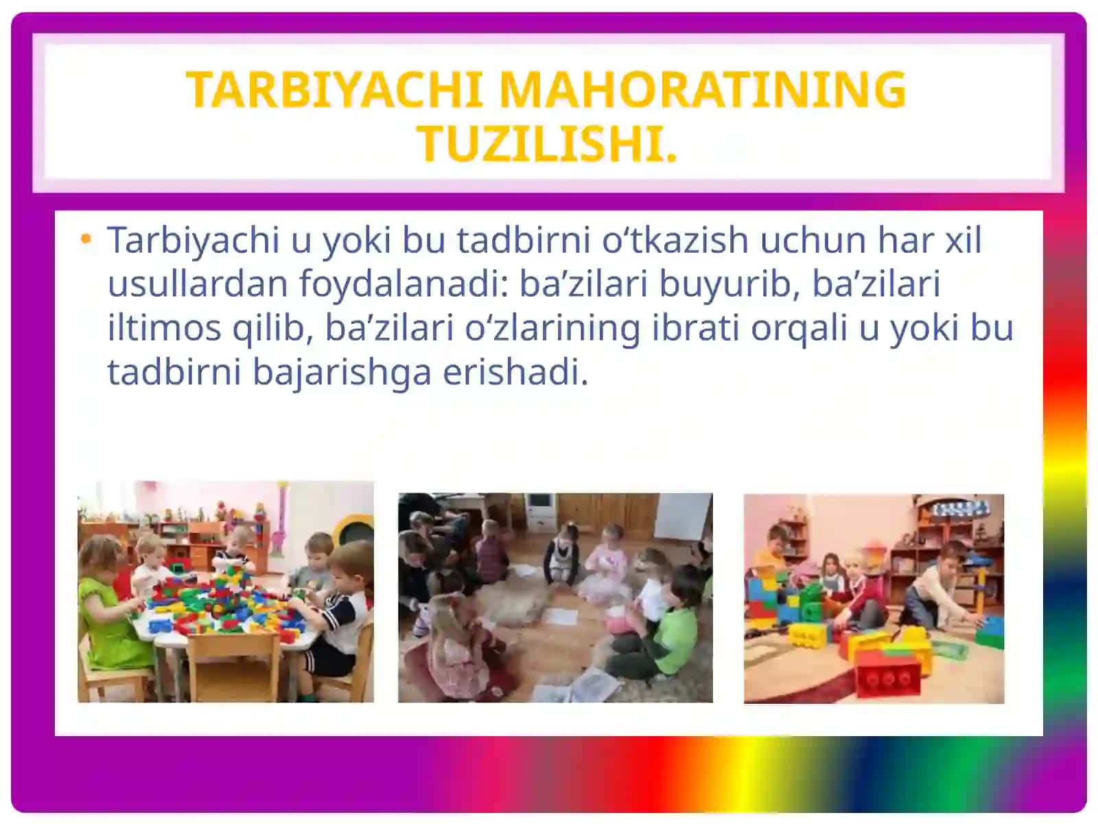 Tarbiyachilik kasbi, tarbiyachilik kasbining ahamiyati, tarbiyachilarga qo’yilgan talablar 3
