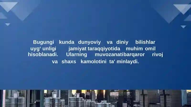Dunyoviy va diniy bilishlar mutanosibligini taminlashning ahamiyati 3