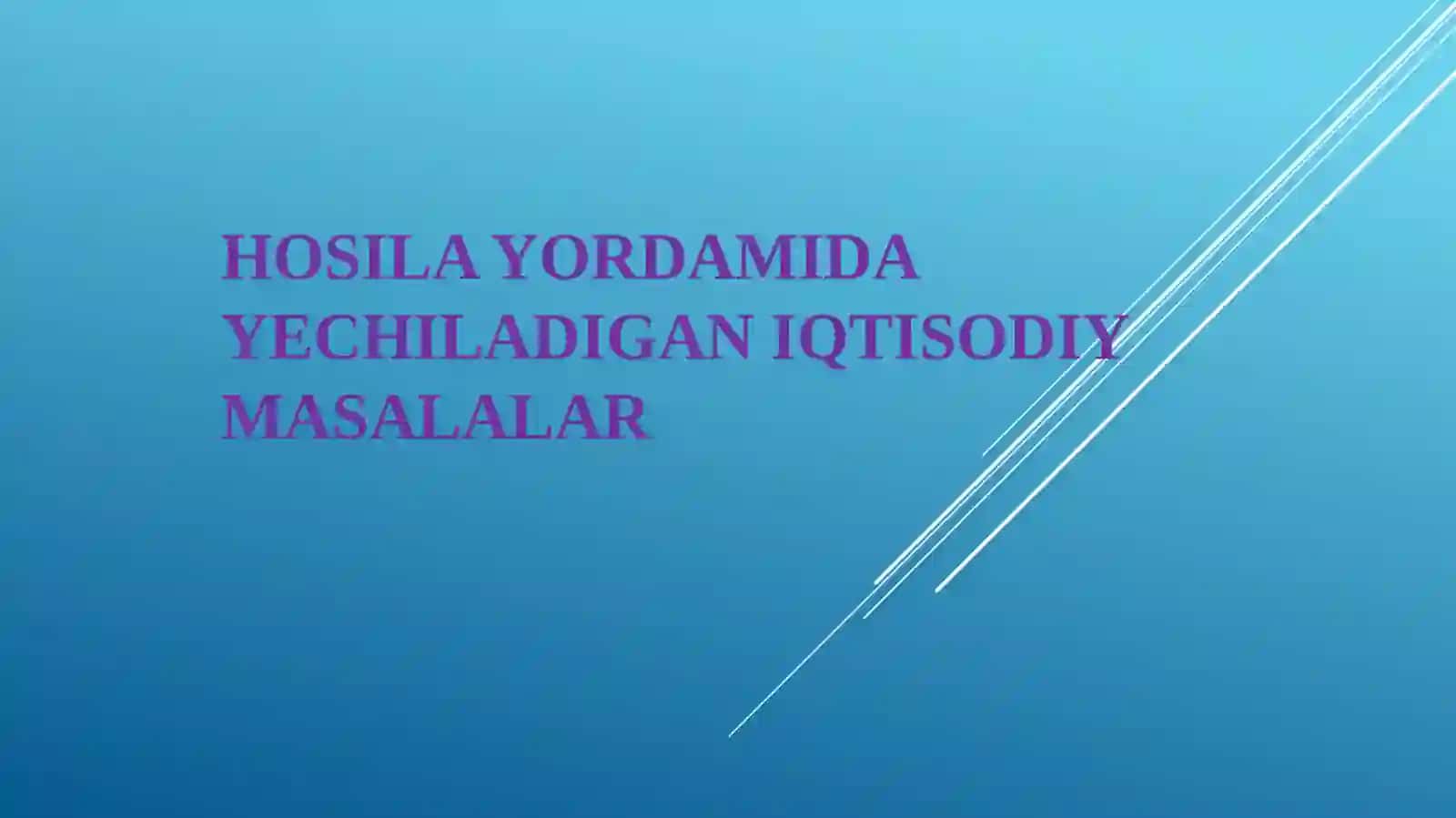 Hotalabsila yordaromaddamida yo’zgarishechiladigan ifoydaqtisodiy mamaksimalsalalar 3