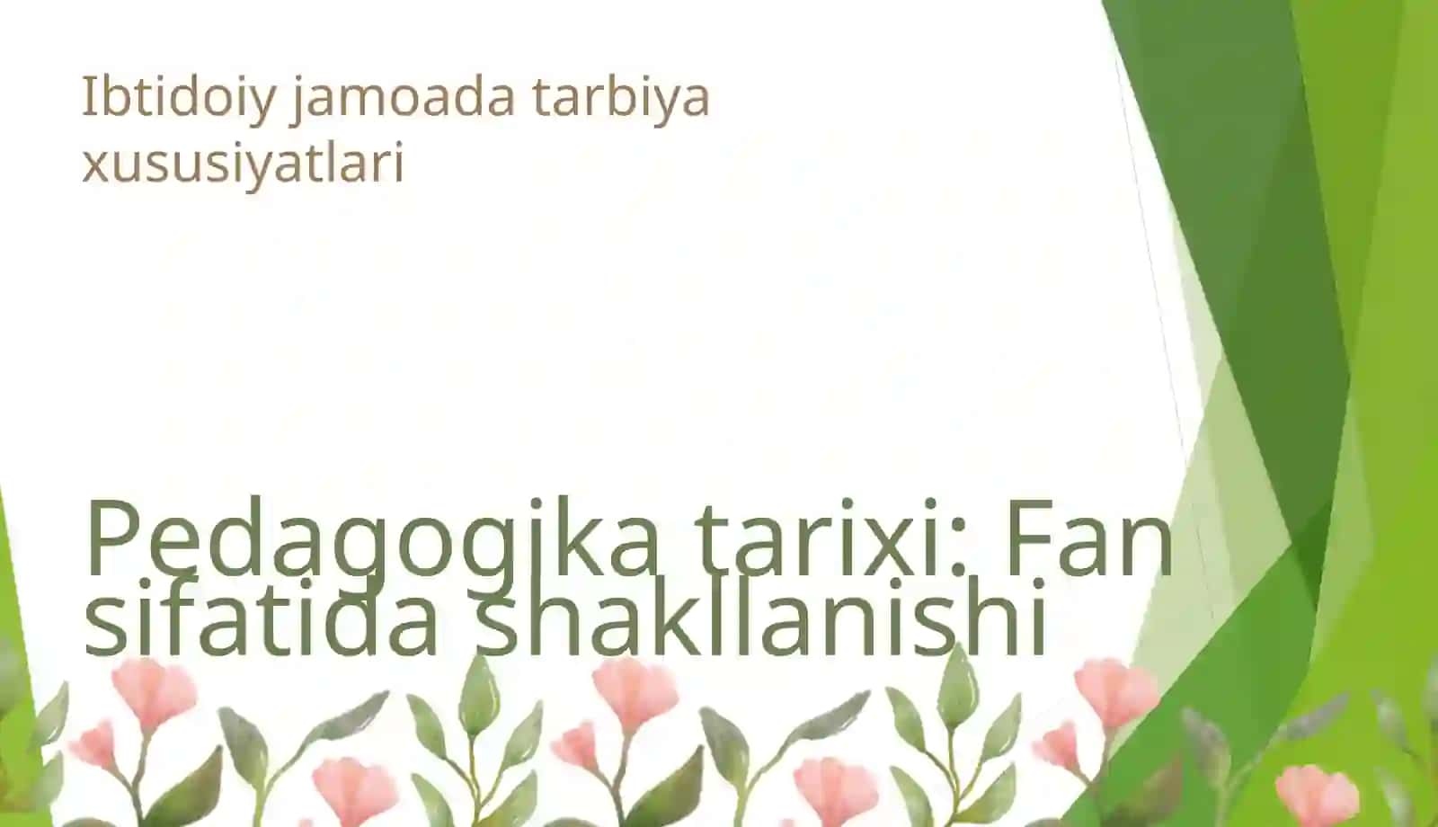 Pedagogika tarixi fan sifatida. Ibtidoiy jamoada tarbiya. 3