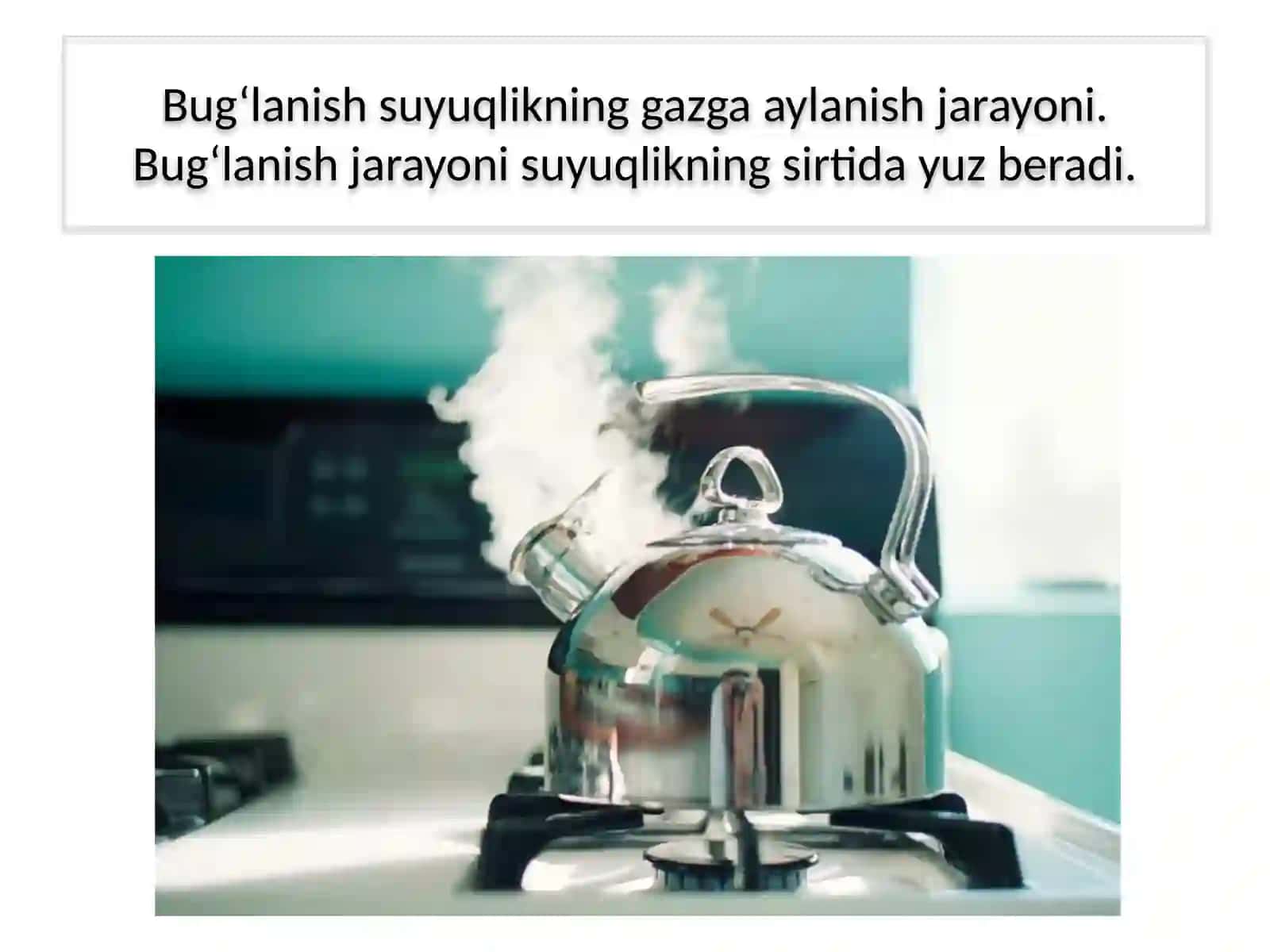 BUG‘LANISH, QAYNASH VA KONDENSATSIYA 3