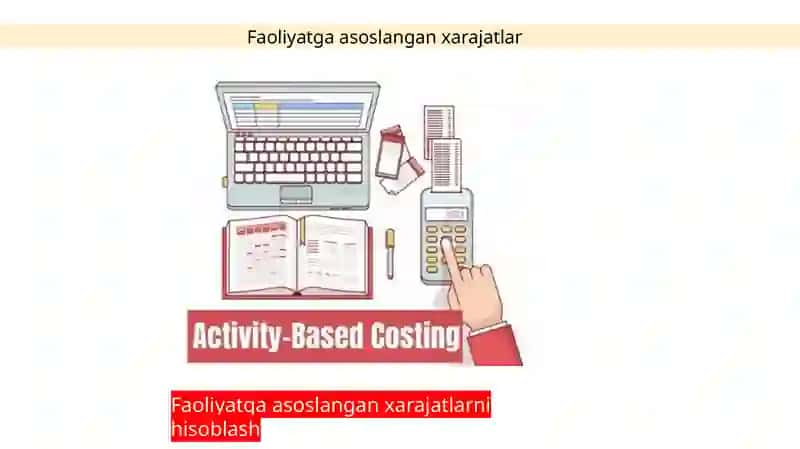 ABC(Activity-based costing - Faoliyatturlaribo'yichaxarajatlarnihisoblash) 3