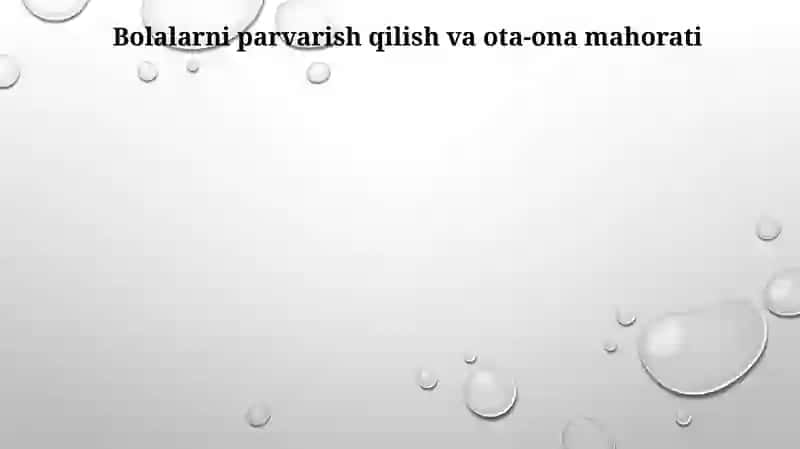 Bolalarni parvarish qilish va ota-ona mahorati 3