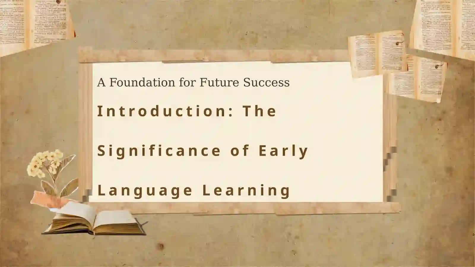 The history of teaching/learning English as a foreign language at the early! Ages 3