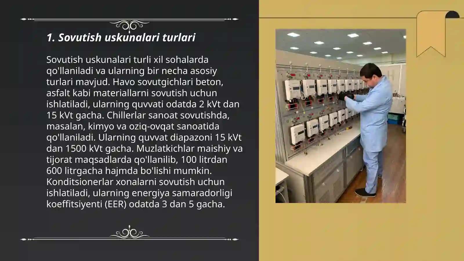 Sovutish uskunalari turli xil sohalarda qo'llaniladi va ularning bir necha asosiy turlari mavjud 3