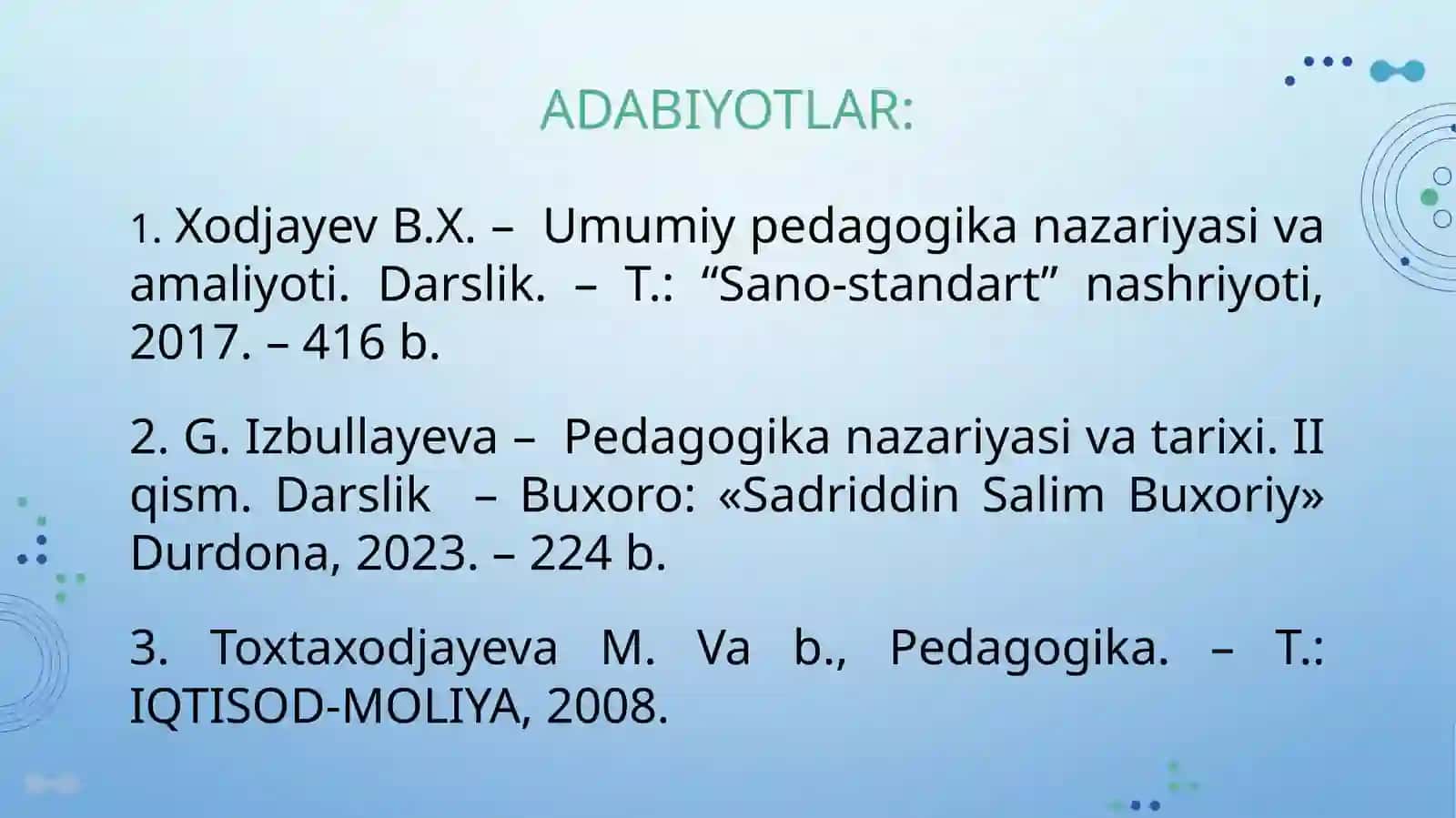 TARBIYA JARAYONINING MOHIYATI VA MAZMUNI. JAMOA TARBIYA OBYEKTI VA SUBYEKTI SIFATIDA. TARBIYANING UMUMIY METODLARI 3