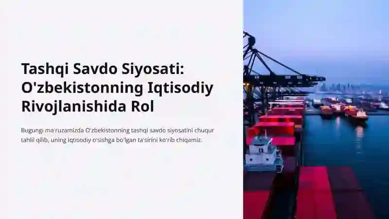 Tashqi Savdo Siyosati: O'zbekistonning Iqtisodiy Rivojlanishida Rol 3