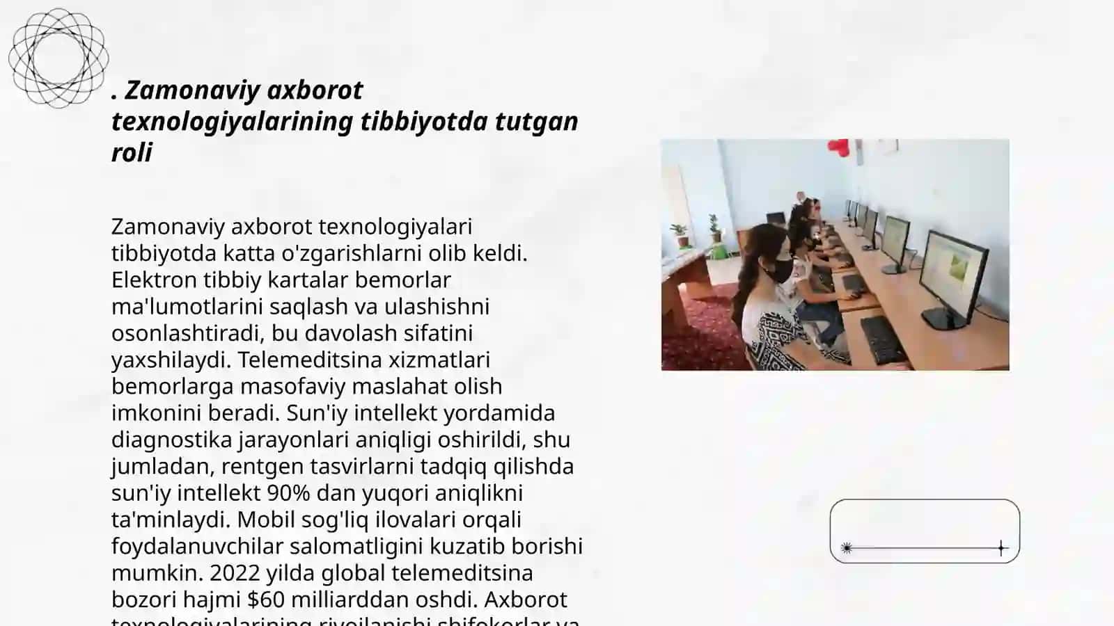 Zamonaviy axborot texnologiyalaridan bugungi kunda foydalanish darajasi,ularning tibbiyotning turli sohalarida ma'lumot tòplashda diagnostika va davolashda tutgan òrni 3