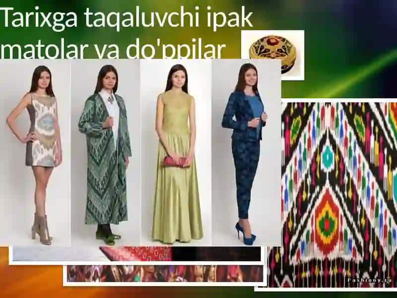 Tarixga taqaluvchi ipak matolar va do'ppilar 3