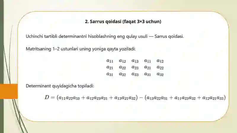 Ikkinchi va uchunchi tartibli detirminantlarni hisoblash usullari. Determinantlarning xossalari. Minorlar va algebraik to'ldiruvchilar 3