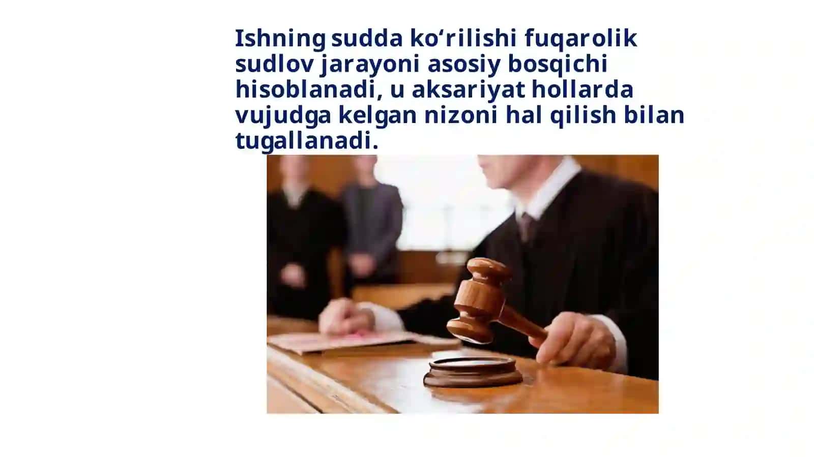 Huquq fanidan dars ishlanma. Fuqarolik ishining sudda ko'rib chiqilishi bosqichlari 3