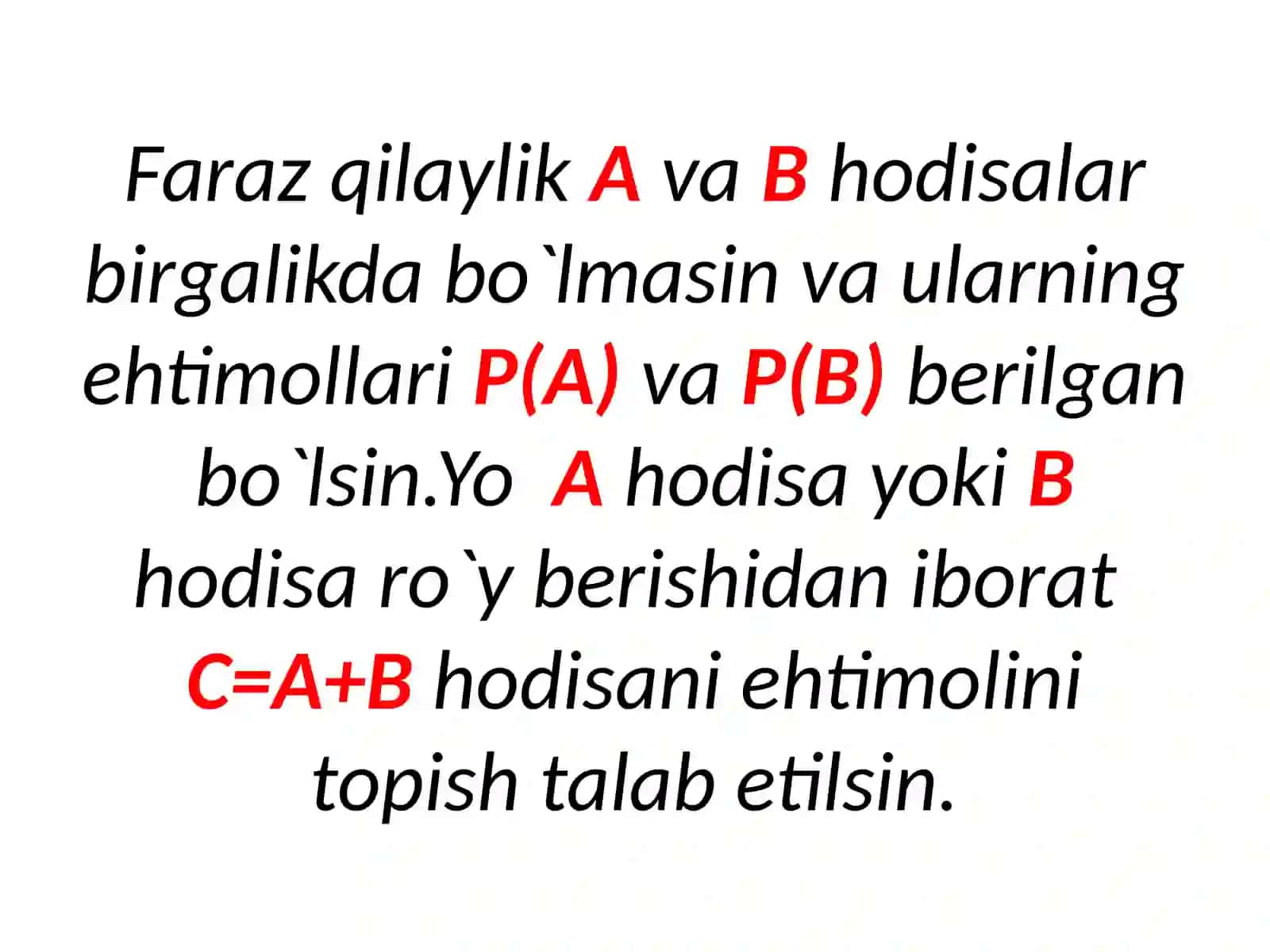 Ehtimollarni qo`shish, ko`paytirish teoremalari va to`la ehtimol. Bayes formulasi 3