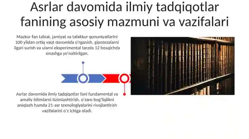 Asrlar davomidagi ilmiy tadqiqotlar fanining asosiy mazmuni va vazifalari 3