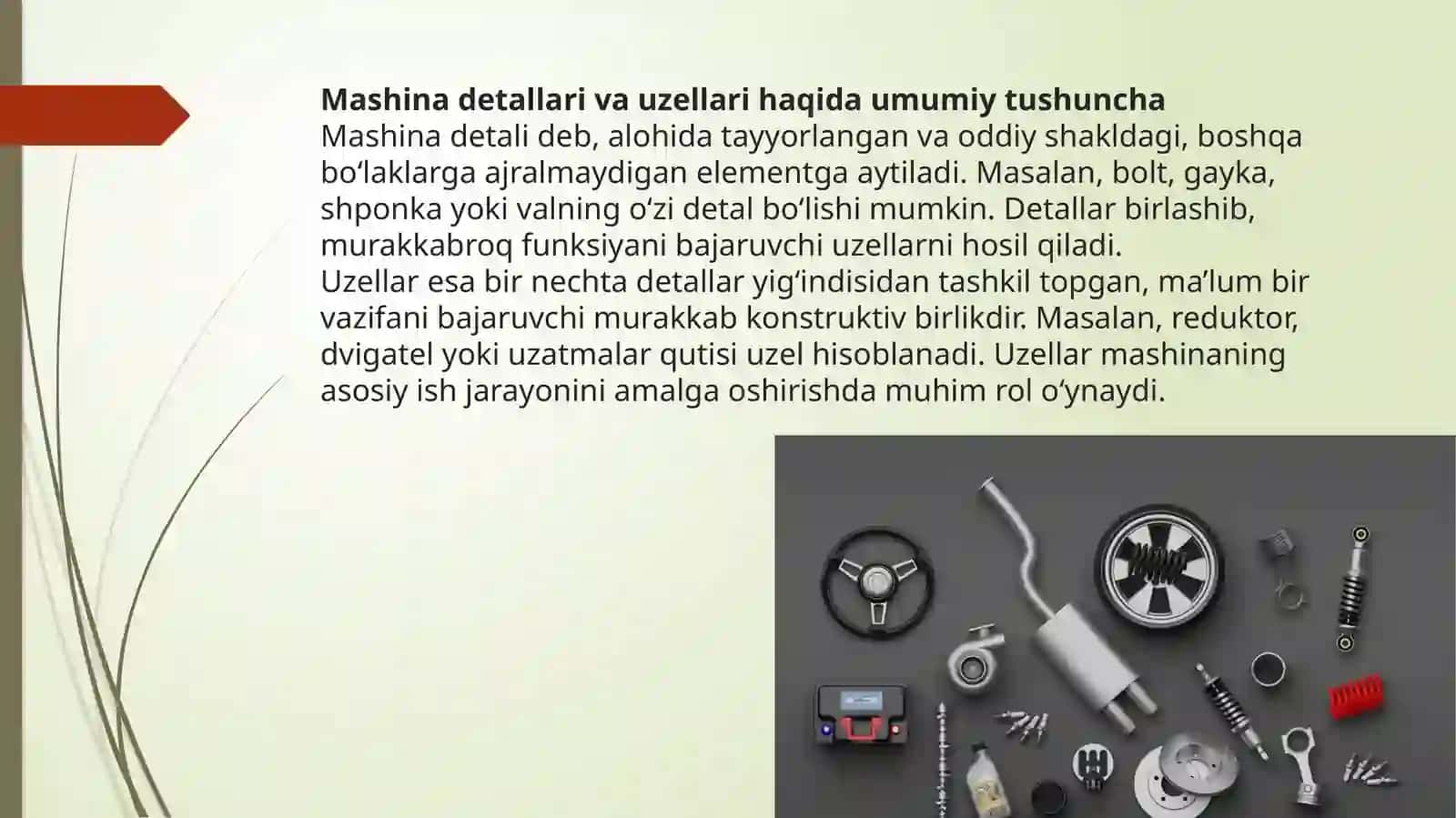 Mashinalarning detallari va uzellari, birikmalari, vallar, podshipniklari, muftalari haqida tasavvurga va bilimga ega bo‘lish 3