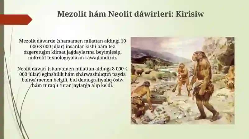 Mezolit hám Neolit Dáwirleriniń Arxeologiyalıq Mádeniyatları: Ulıwma Obzor 3