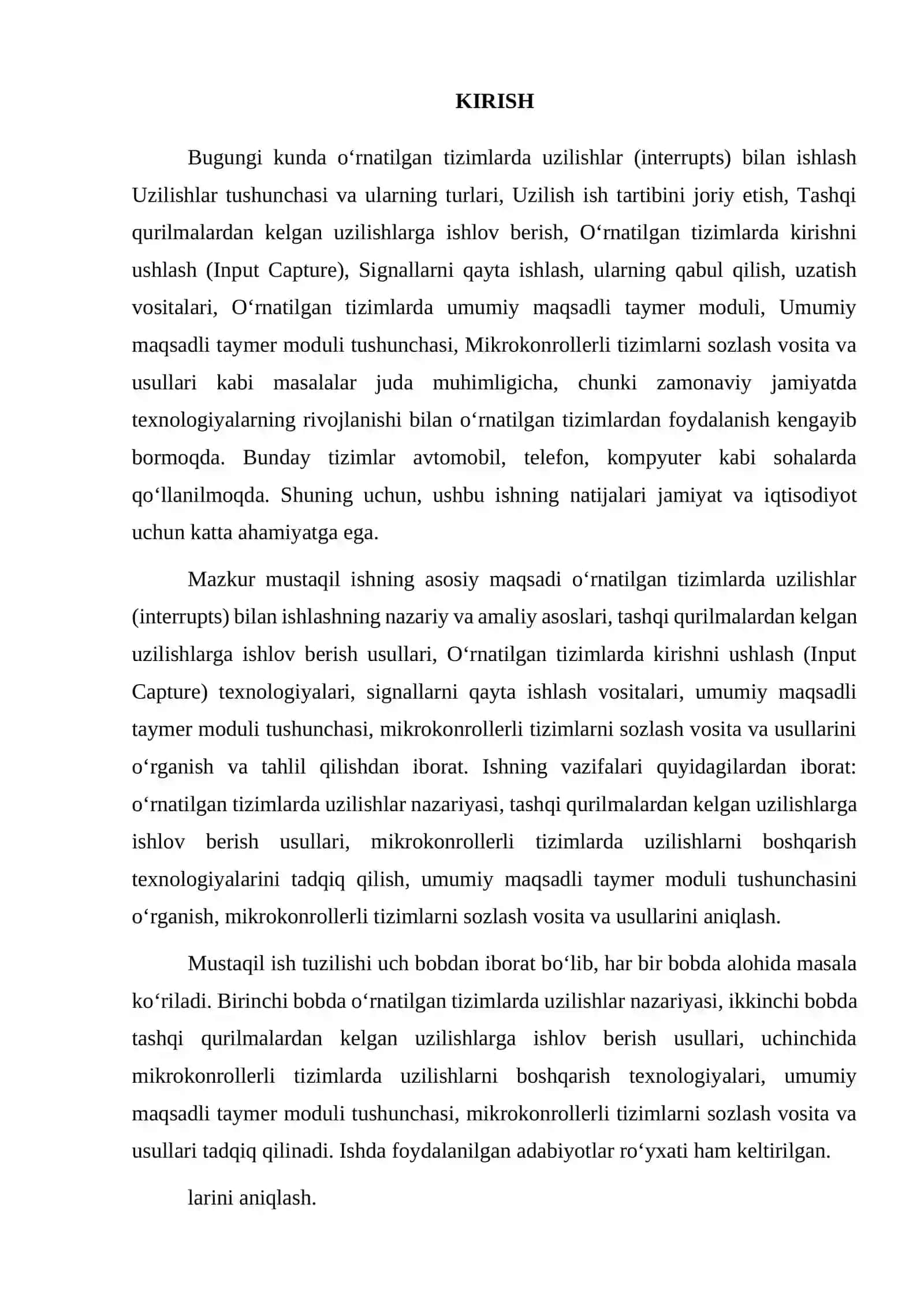 O‘rnatilgan Tizimlarda Uzilishlar (Interrupts) Bilan Ishlash Uzilishlar Tushunchasi Va Ularning Turlari. Uzilish Ish Tartibini Joriy Etish. Tashqi Qurilmalardan Kelgan Uzilishlarga Ishlov Berish. O‘rnatilgan Tizimlarda Kirishni Ushlash (Input Capture). Signallarni Qayta Ishlash, Ularning Qabul Qilish, Uzatish Vositalari. O‘rnatilgan Tizimlarda Umumiy Maqsadli Taymer Moduli. Umumiy Maqsadli Taymer Moduli Tushunchasi.Mikrokonrollerli Tizimlarni Sozlash Vosita Va Usullari 3
