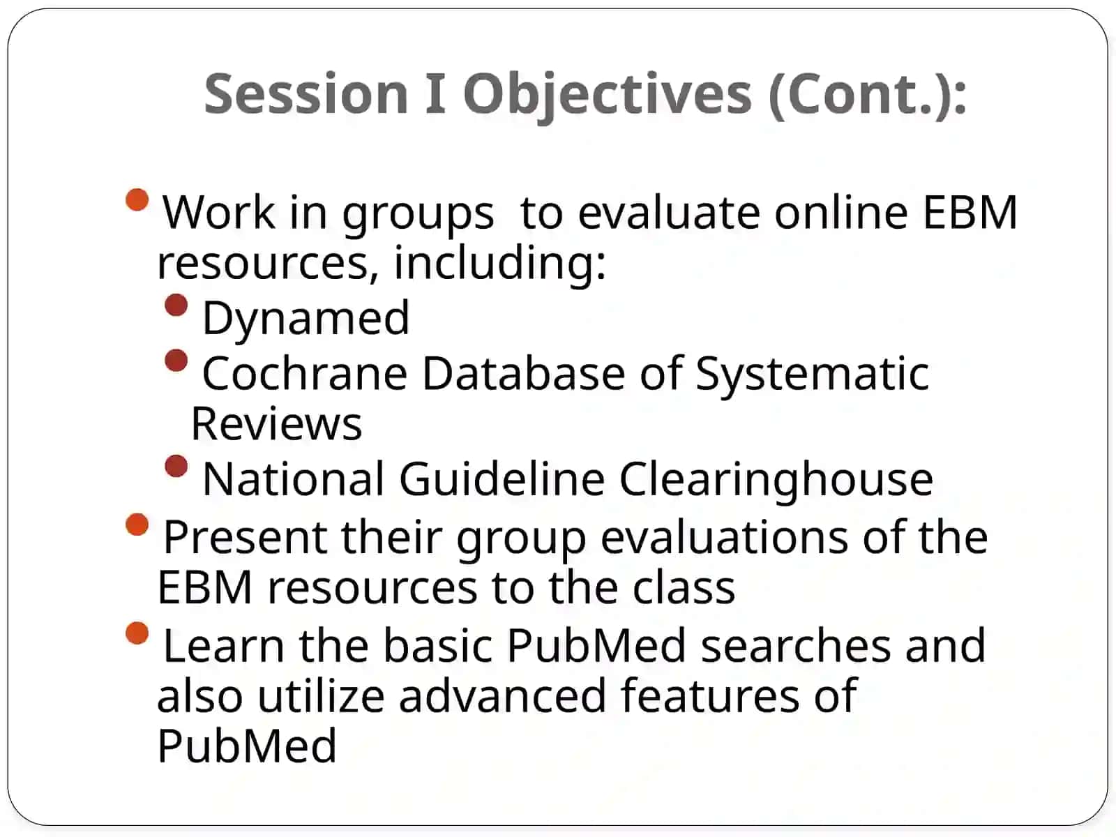 Session I: Evidence Based Medicine and PICO Clinical Question 3