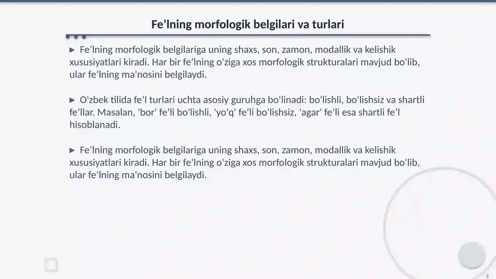 Feʼlning grammatik xususiyatlari ( morfologik belgilari, sintaktik vazifalari ) Boʻlishli va boʻlishsiz feʼllar, boʻlishsizlik maʼnosining ifodalanishi 3