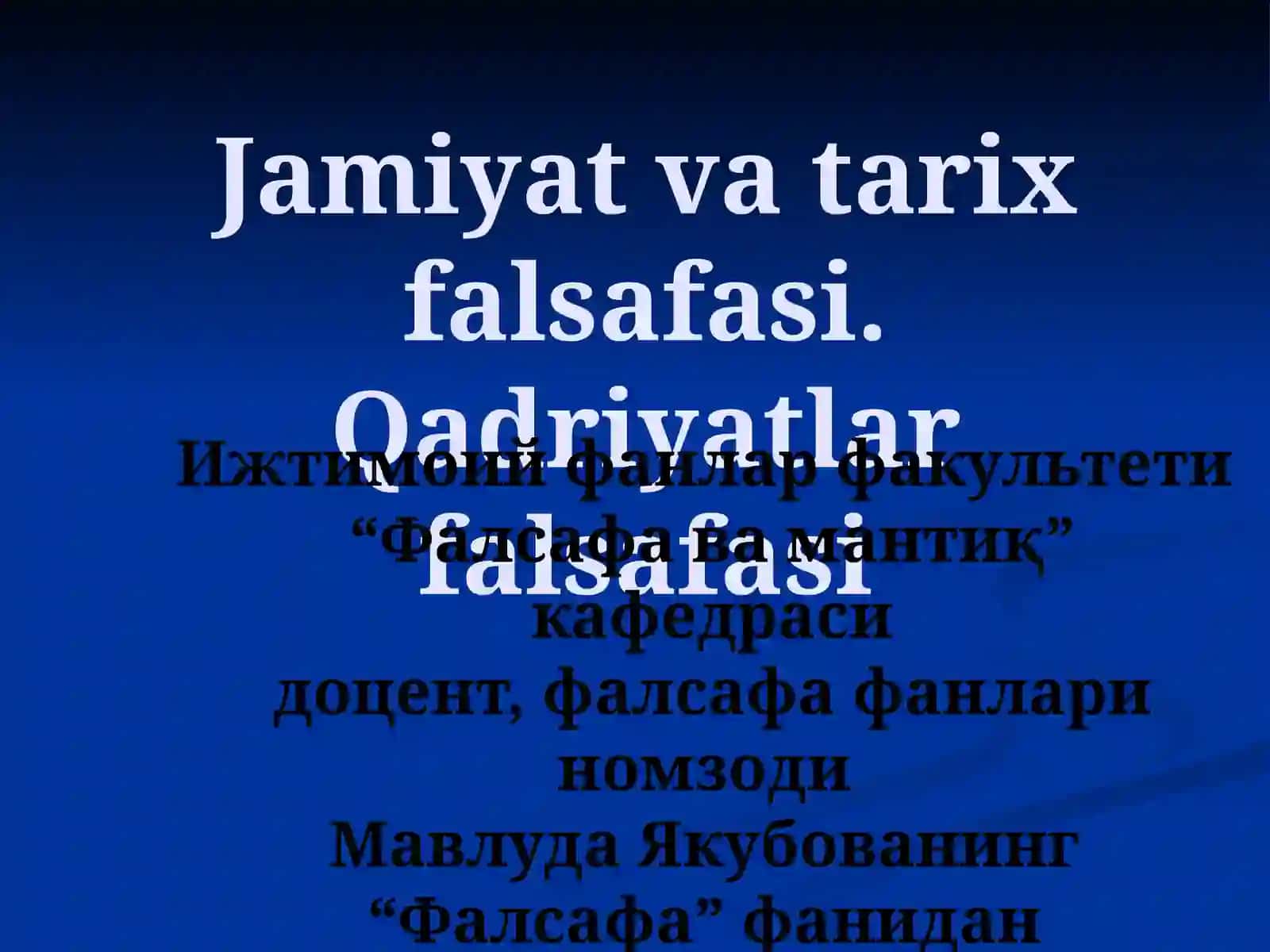 Жамият ва тарих фалсафаси. Жамият ва тарихнинг ўзгарувчанлигининг фалсафий жиҳатлари 3