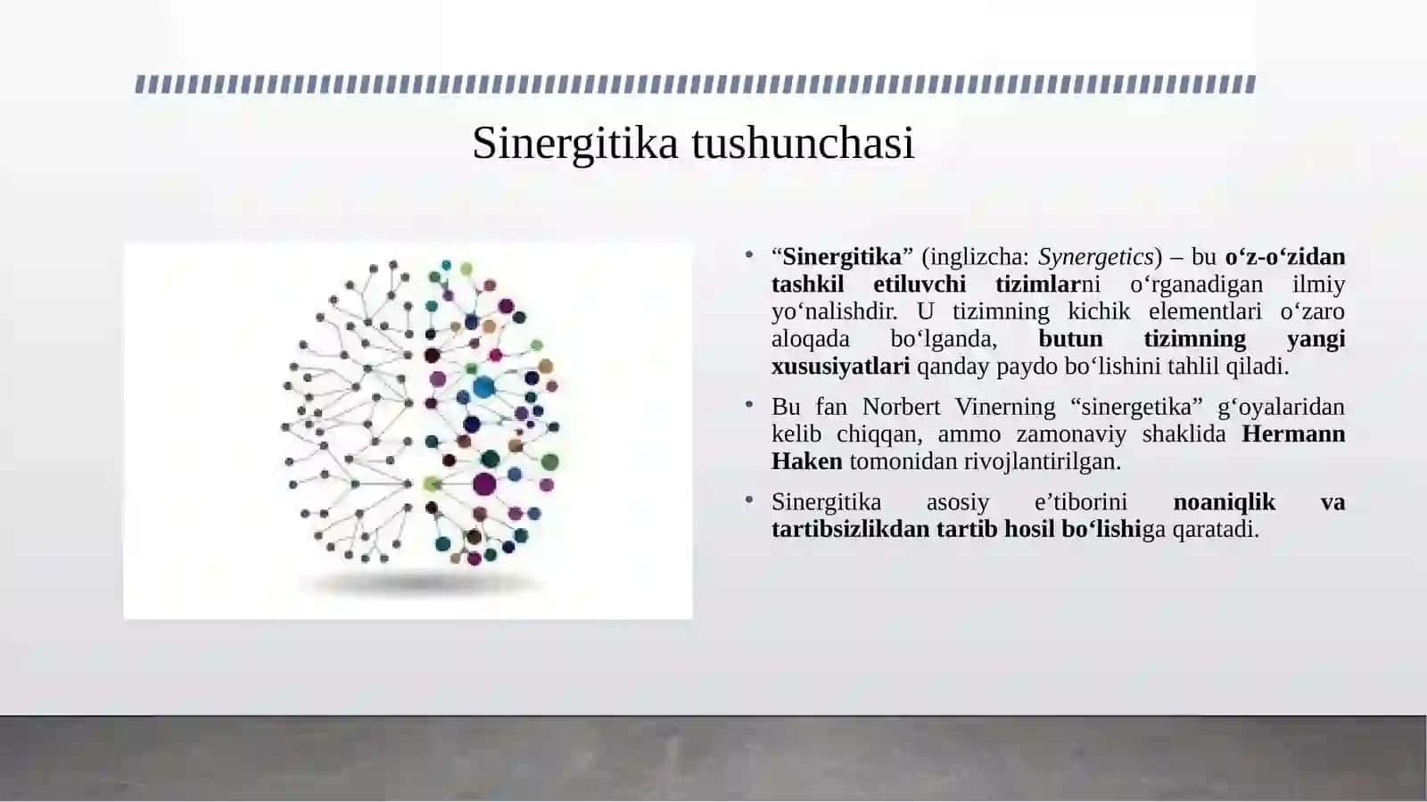 Ilmiy tadqiqotda- sinergitika muammosi.“Sinergetika” tushunchasi o‘z- o‘zidan tashkillanuvchi sistemalar haqidagi fan.”sinergitika” tushunchasi. 3