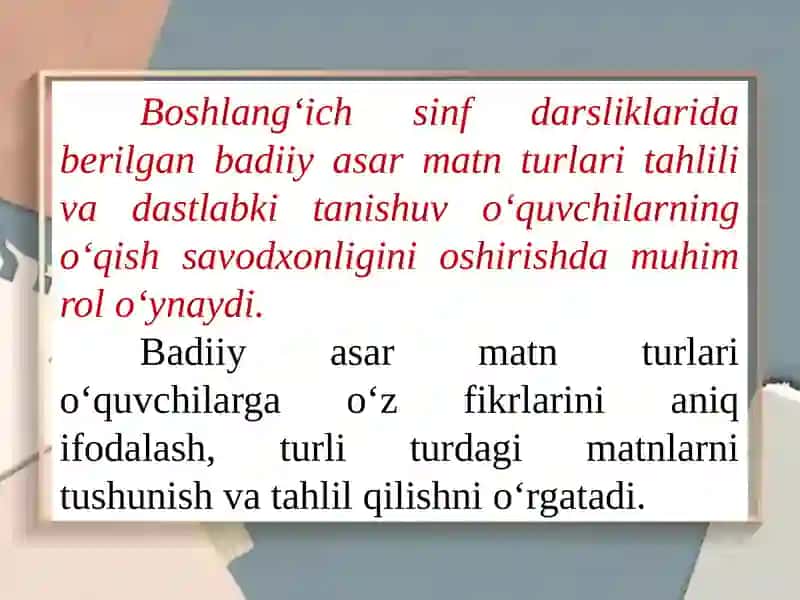 O‘qish savodxonligi darslarida matn ustida ishlash metodikasi.  Matn va uning turlari. Matnni o‘rganishda o‘qish malakalarining ahamiyati 3