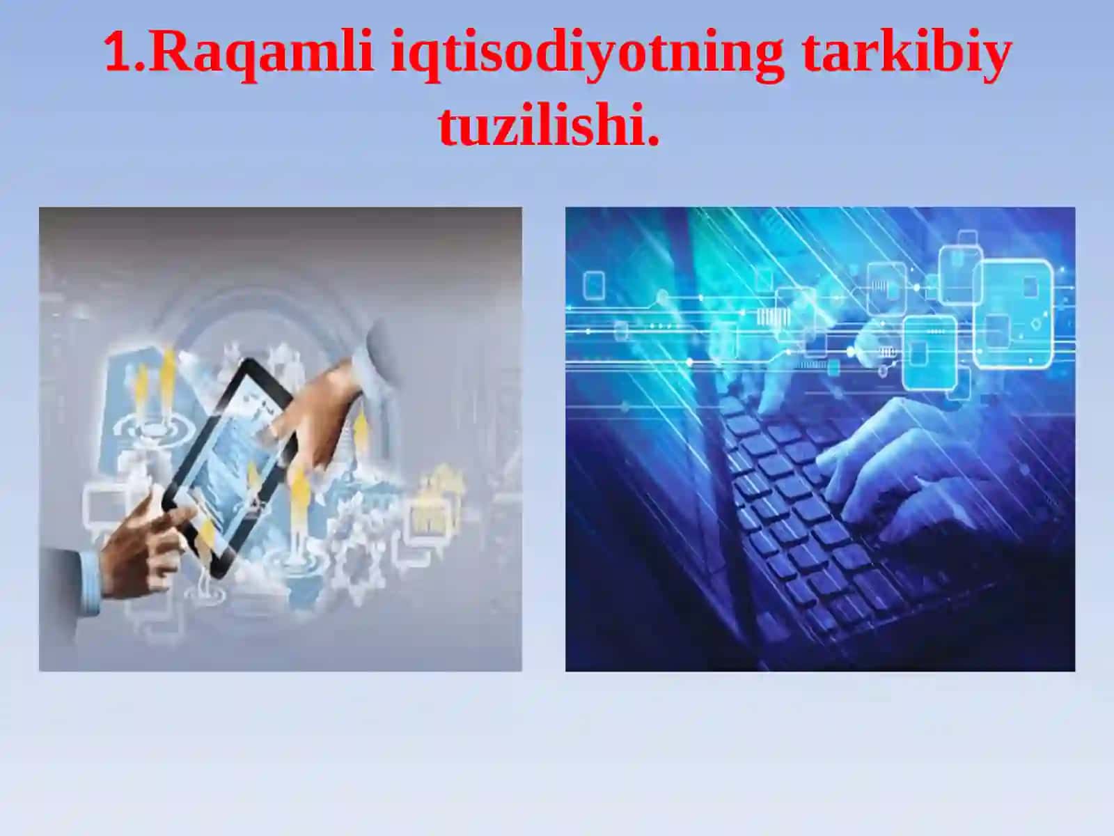 Raqamli iqtisodiyot faniga kirish, Raqamli iqtisodiyotda IT sektori va raqamli transformatsiyalar. Raqamli texnologiyalar va raqamli biznes 3