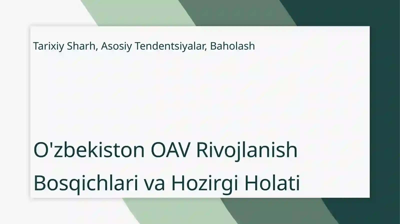 O'zbekiston OAV Rivojlanish Bosqichlari va Hozirgi Holati 3