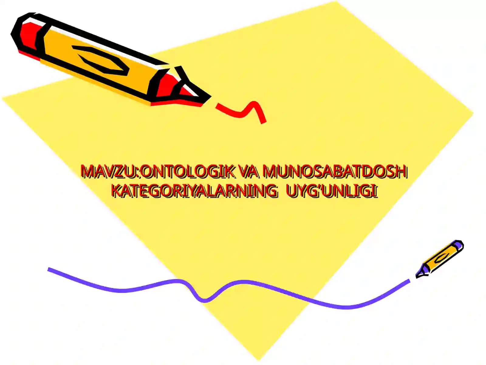 ONTOLOGIK VA MUNOSABATDOSH KATEGORIYALARNING UYG’UNLIGI 3