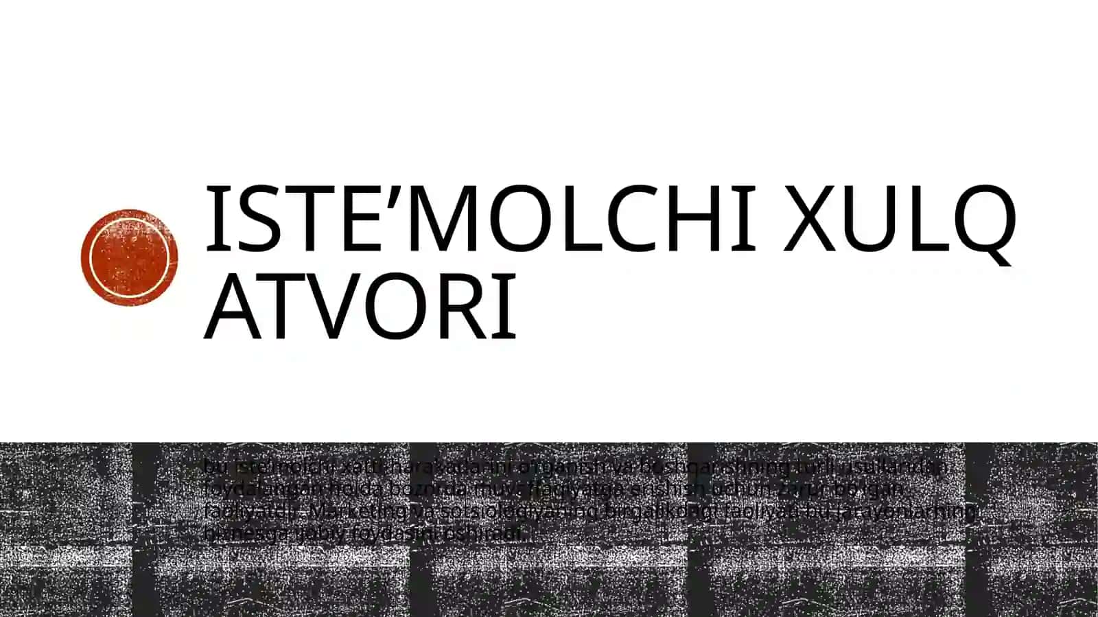 Iste’mol bozorlari va xaridorlarning xulq atvori omillari 3