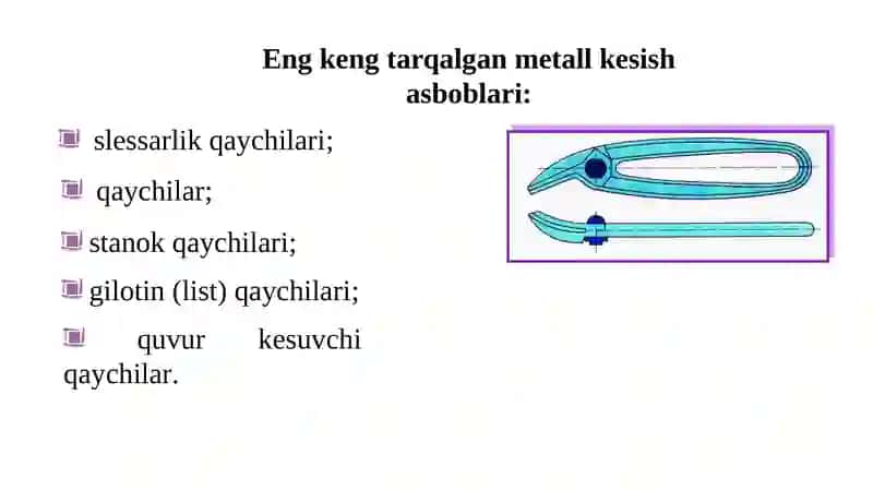 Metallarni kesish, qirqish, toʼgʼrilash va egish. Metallni kesish asboblari va usullari 3