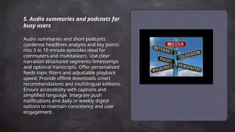 Audio summaries and podcasts for busy users 3