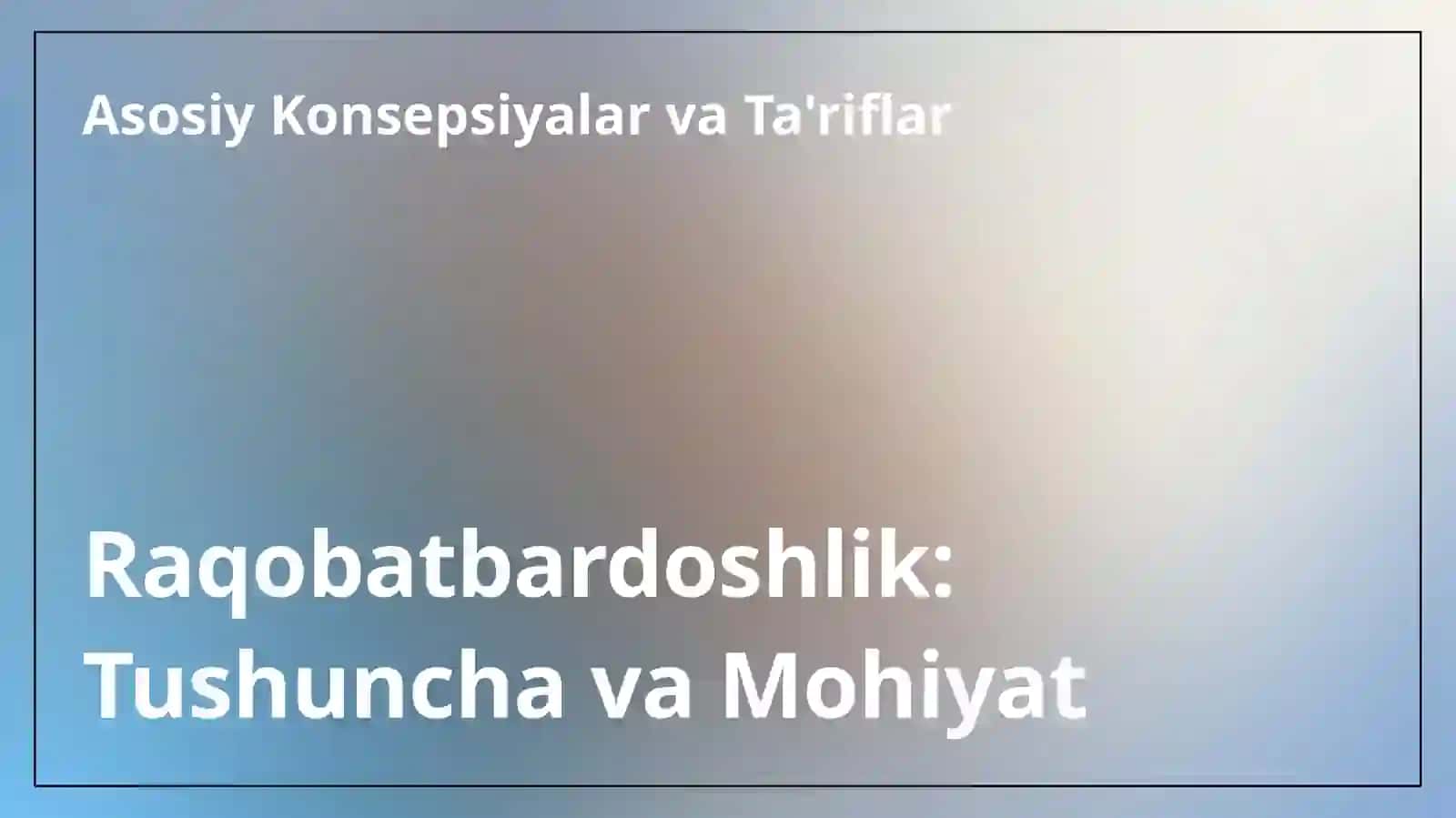 Raqobatbardoshlik va uning namoyon bo'lish shakllari 3