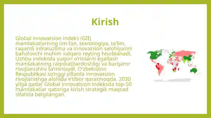 Global innovatsion indeksda O'zbekiston Respublikasining o'rnini yaxshilash va 2030 yilga qadar top-50 mamlakatlari qatoriga kirish. 3