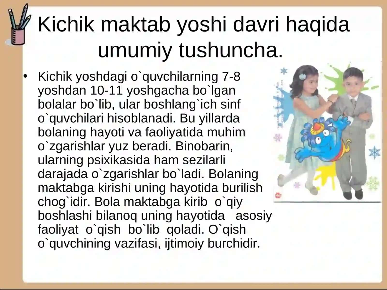 KICHIK MAKTAB  YOSHIDAGI O`QUVCHILARNING PSIXOLOGIK  XUSUSIYATLARI 3