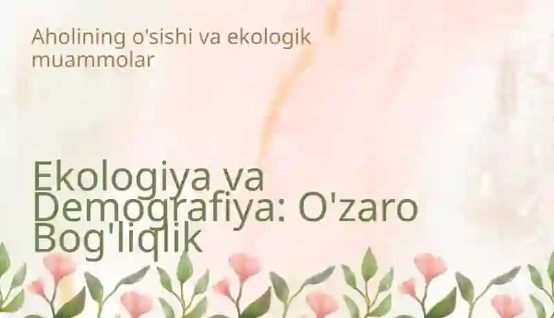Ekologiya va demografiya (aholini o'sishi) Ekologiya va xalqaro munosabatlar 3