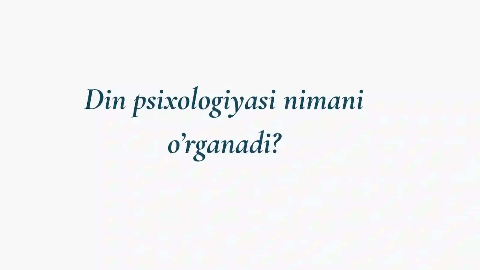 Din psixologiyasining asosiy masalalari 3