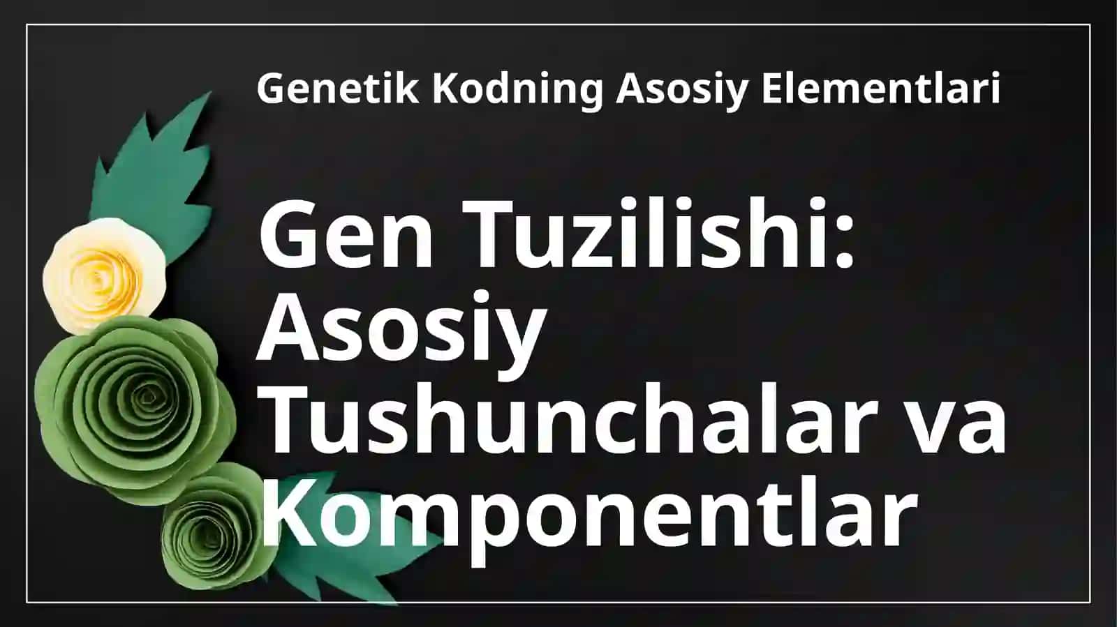 Genlarning tuzilishi va ularning ifodalanishmexanizmlari 3