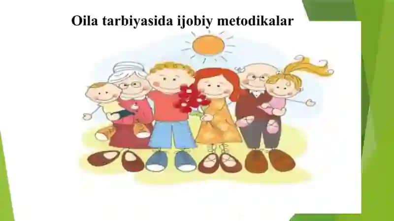 Oila tarbiyasida salbiy va ijobiy metodikalarning o’rni va ahamiyati 3