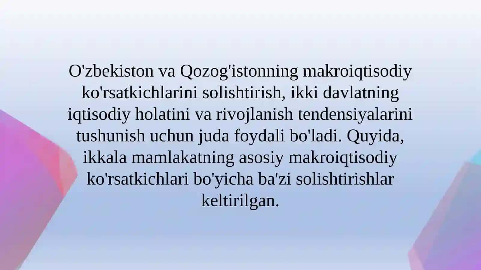 O'zbekiston va Qozog'iston makroiqtisodiy ko'rsatkichlarini solishtirish 3