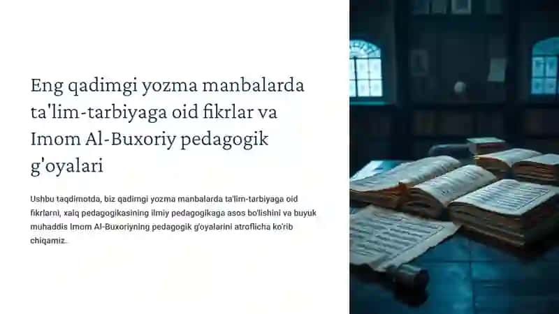 Eng qadimgi yozma manbalarda ta'lim- tarbiyaga oid fikrlar. Xalq pedagogikasi - ilmiy pedagogikaning asosi. Imom Al- Buxoriyning pedagogik g'oyalari 3