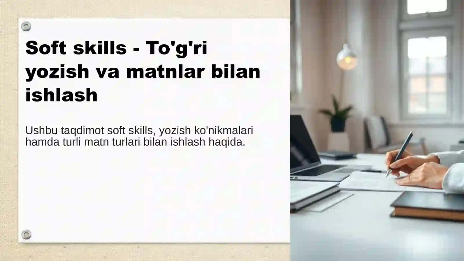 Soft skills – to’g’ri yozish , har xil turdagi matnlash  bilan ishlash va qayta ishlash 3
