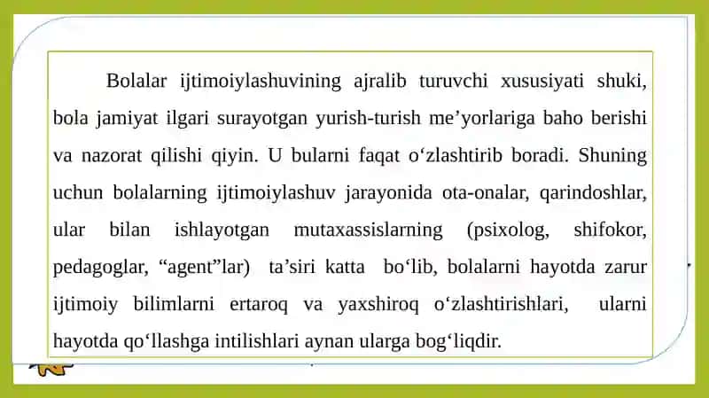Ijtimoyilashuv tushunchasi jarayoni, vositalari. Ijtimoiylashtirishning omillari va mexanizmlari. Tаrbiya – ijtimoiy hodisа. Bolalik – insonning ijtimoiy hayot meʼyorlarini egallay  boshlash davri. 3