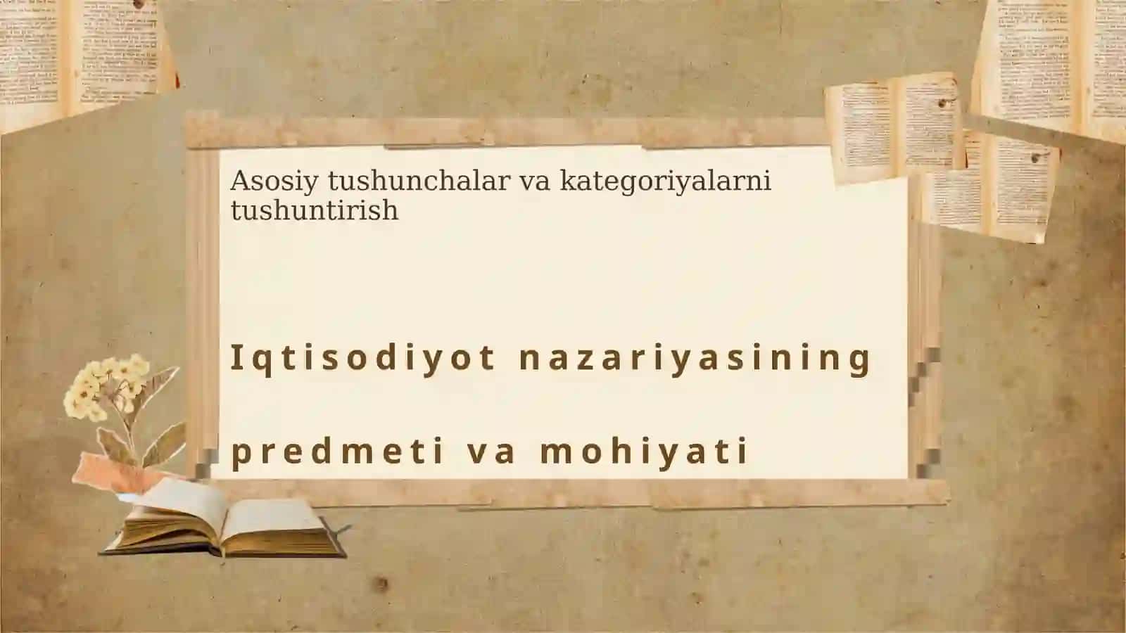 Iqtisodiyot nazariyasining predmeti vazifalari va tadqiqot usullari 3