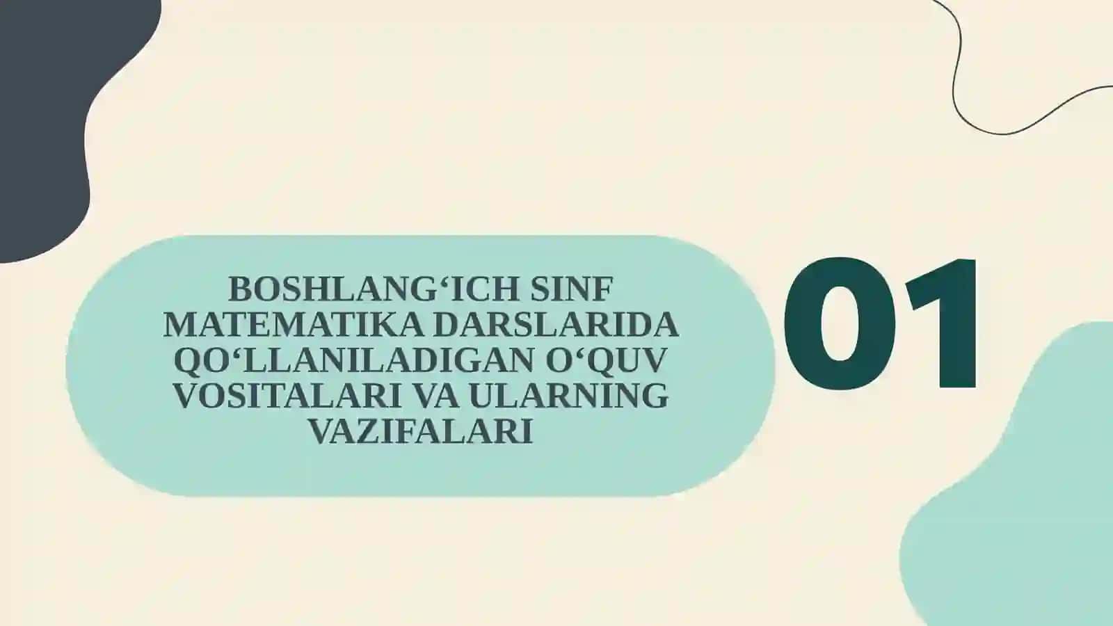 Boslang'ich Sinf Matematika Darslarida Qo'llaniladigan O'quv Vositalari va Ularning Vazifalari 3