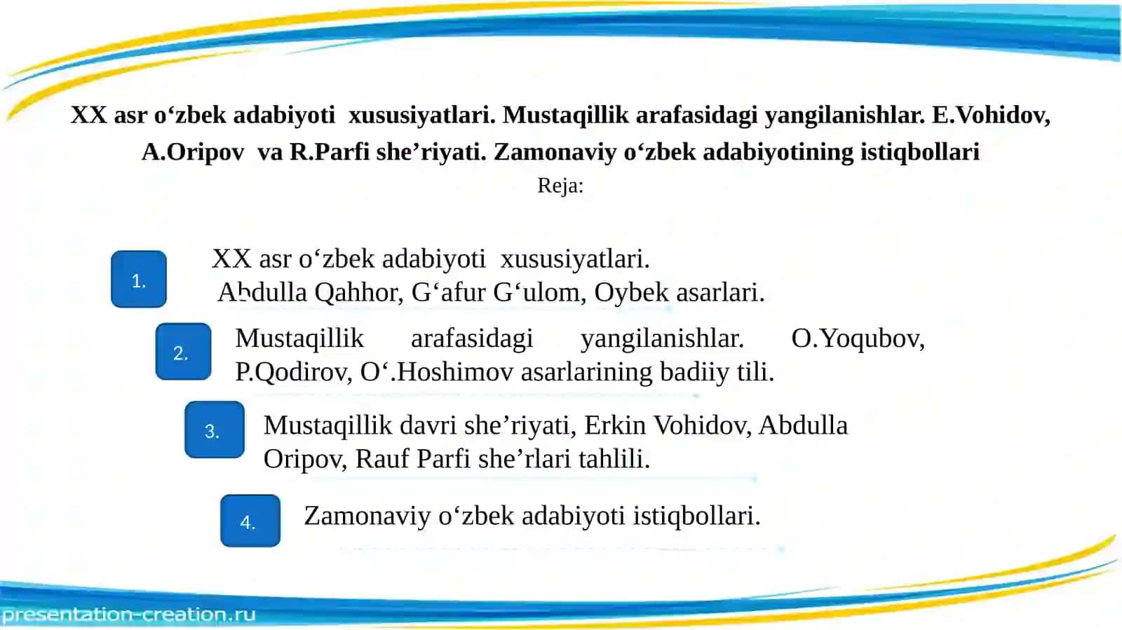 XX asr o‘zbek adabiyoti  xususiyatlari. Mustaqillik arafasidagi yangilanishlar. E.Vohidov, A.Oripov  va R.Parfi she’riyati. Zamonaviy o‘zbek adabiyotining istiqbollari 3