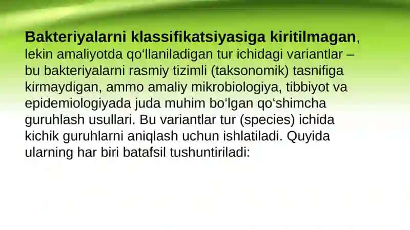 Bakteriyalarni klassifikatsiyasiga 
kiritilmagan lekin amaliyotda qo‘llaniladigan tur ichidagi vari 3