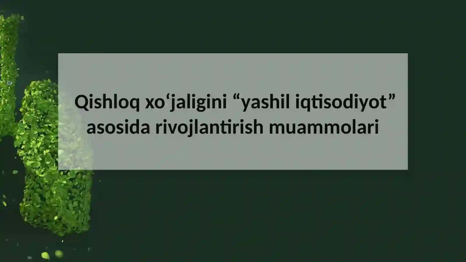 QISHLOQ XO’JALIGINIYASHIL IQTISODIYOTASOSIDA BARQAROR RIVOJLANTIRISH 3