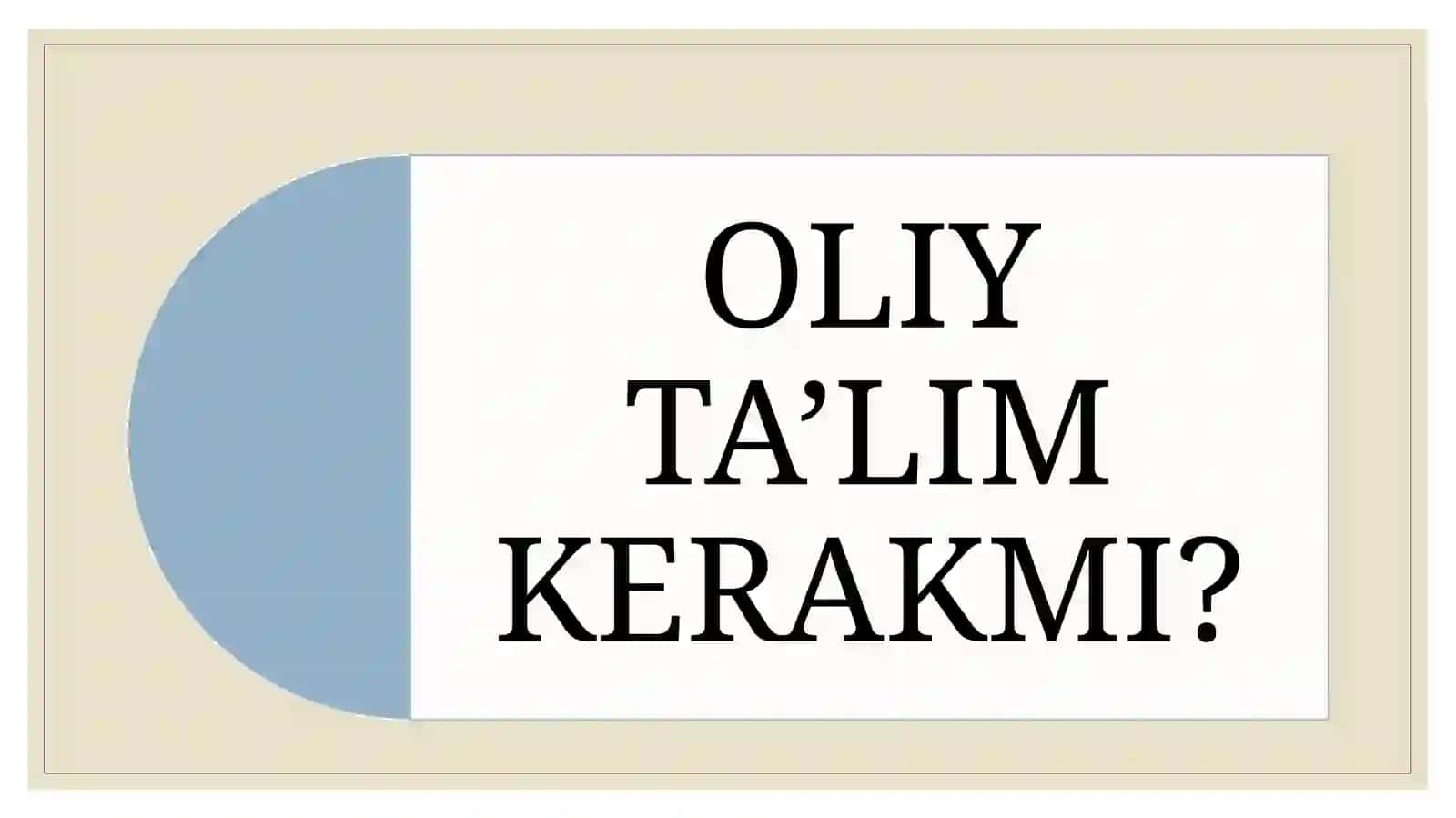 3-mavzu.Ta’lim tizimini tartibga solish. Xalq ta’limini rivojlanishi. Oliy va о‘rta maxsus ta’limni rivojlanishi 3